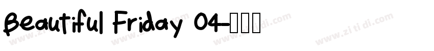 Beautiful Friday 04字体转换